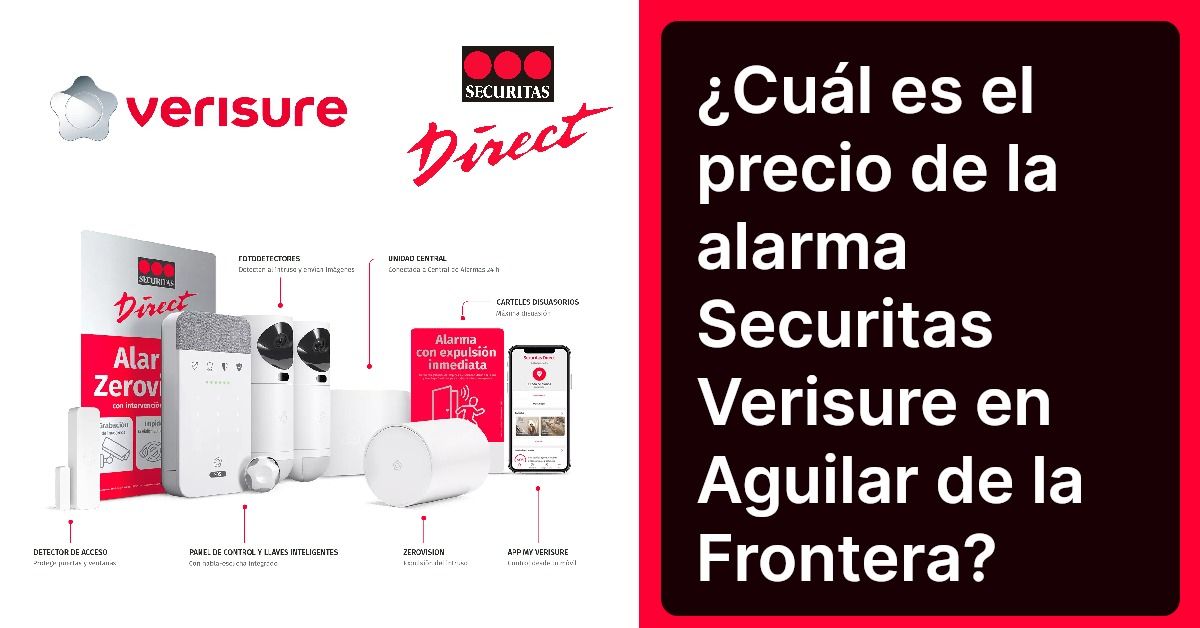 ¿Cuál es el precio de la alarma Securitas Verisure en Aguilar de la Frontera?